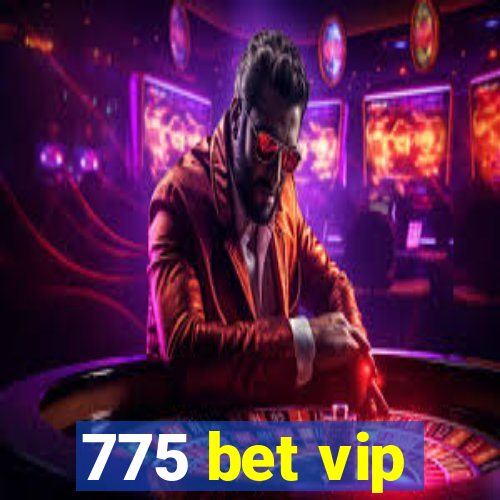 775 bet vip